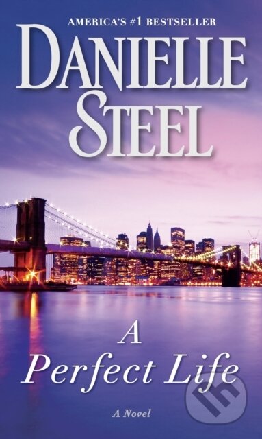 E-kniha: A Perfect Life (Danielle Steel). Random House, 2014