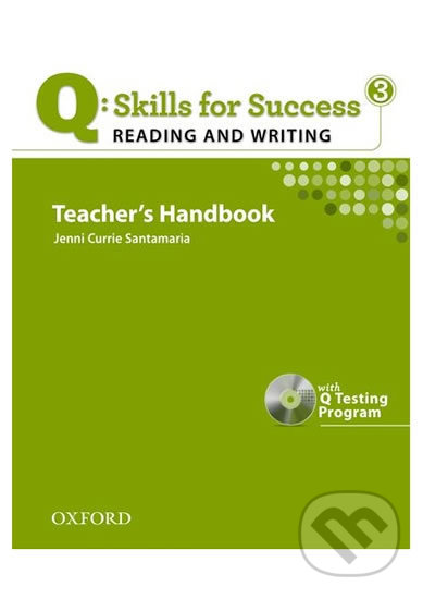 Q: Skills for Success: Reading and Writing 3 - Teacher´s Handbook with Q Testing Program - Jenny Santamaria Currie, Oxford University Press, 2011