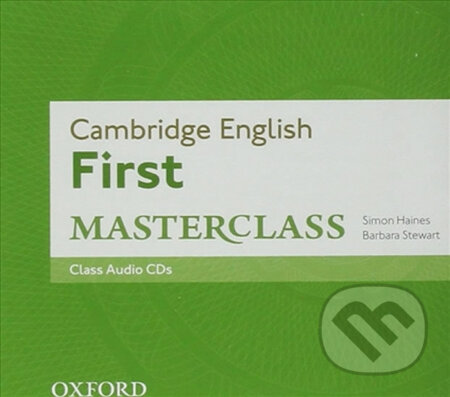 Cambridge English First Masterclass - Class Audio CDs /2/ - Simon Haines, Oxford University Press, 2014