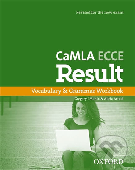 CaMLA ECCE Result Vocabulary and Grammar Workbook - Gregory J. Manin, Oxford University Press, 2012