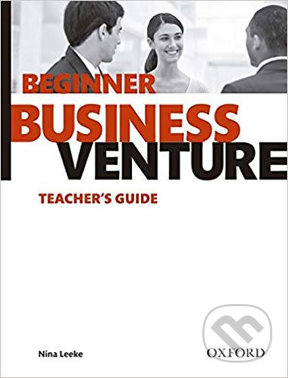 Business Venture Beginner: Teacher´s Guide (3rd) - Nina Leeke, Oxford University Press, 2011