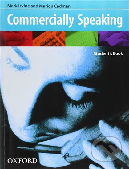 Commercially Speaking Student´s Book - Mark Irvine, Oxford University Press, 1999