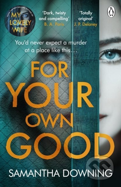 For Your Own Good - Samantha Downing, Penguin Books, 2022