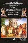 Malá encyklopédia starovekej gréckej a rímskej literatúry - Jozef Hrabovský, VEDA, 2003