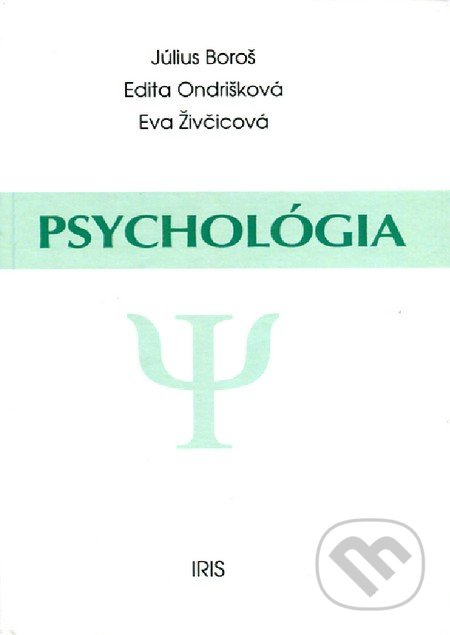 Psychológia - Július Boroš, Edita Ondrišková, Eva Živčicová, IRIS, 1999