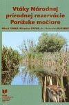 Vtáky Národnej prírodnej rezervácie Parížske močiare - Kolektív autorov, VEDA, 2003