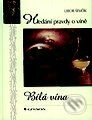 Bílá vína - Hledání pravdy o víně - Libor Ševčík, Grada, 1998