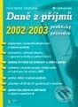Daně z příjmů 2002/2003 - praktický průvodce - Václav Vybíhal, Tomáš Jaroš, Grada, 2003