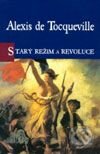 Starý režim a revoluce - Alexis de Tocqueville, Academia, 2003