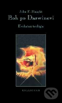 Boh po Darwinovi - Evolučná teológia - John F. Haught, Kalligram, 2003