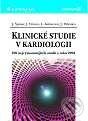 Klinické studie v kardiologii - Jindřich Špinar, Jiří Vítovec, Lea Kubecová, Pařenica Jiří, Grada, 2002