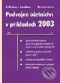 Podvojné účetnictví v příkladech 2003 - Beata Blechová, Jana Janoušková, Grada, 2003