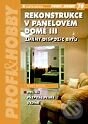 Rekonstrukce v panelovém domě III - Změny dispozic bytů (2., přepracované vydání) - Kamil Barták, Grada, 2001