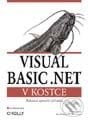 Visual Basic .NET v kostce - Steven Roman, Paul Lomax, Ron Petrusha, Grada, 2003