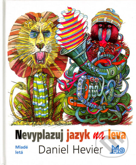 Nevyplazuj jazyk na leva - Daniel Hevier, Slovenské pedagogické nakladateľstvo - Mladé letá, 2003
