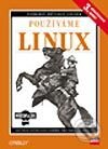 Používáme Linux - 3. aktualizované vydání - Matt Welsh, Matthias Kalle Dalheimer, Terry Dawson, Lar Kaufman, Computer Press, 2003