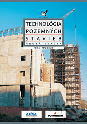Kniha: Technológia pozemných stavieb - hrubá stavba (Ivan Juríček)