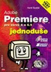 Adobe Premiere jednoduše - Kamil Špelda, Computer Press, 2003