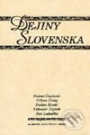 Dejiny Slovenska - Dušan Čaplovič, Viliam Čičaj, Dušan Kováč, Ľubomír Lipták, Ján Lukačka, AEPress, 2000
