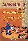 Testy zo slovenského jazyka 2004 - Kolektív autorov, Didaktis, 2003