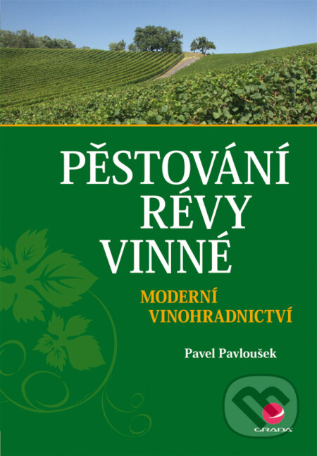 Pěstování révy vinné - Pavel Pavloušek, Grada, 2011