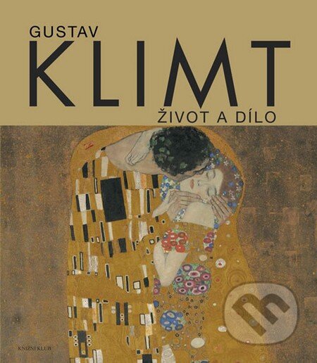 Gustav Klimt - Susanna Partschová, Knižní klub, 2012