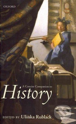 A Concise Companion to History - Ulinka Rublack, Oxford University Press, 2011