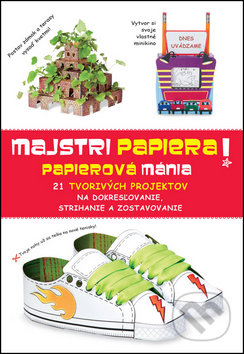 Majstri papiera! Papierová mánia, Svojtka&Co., 2012