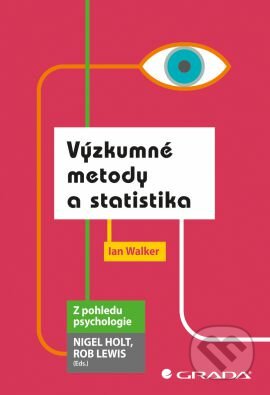 Výzkumné metody a statistika - Ian Walker, Grada, 2012