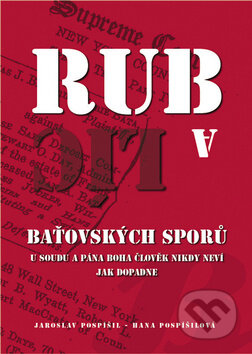 Rub a líc baťovských sporů - Jaroslav Pospíšil, Hana Pospíšilová, Kniha Zlín, 2012