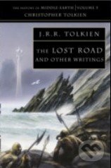 The Lost Road and Other Writings - J.R.R. Tolkien, HarperCollins, 2002