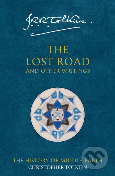 The Lost Road and Other Writings - J.R.R. Tolkien, HarperCollins, 2002