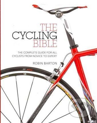 The Cycling Bible - Robin Barton, Christopher Helm, 2011