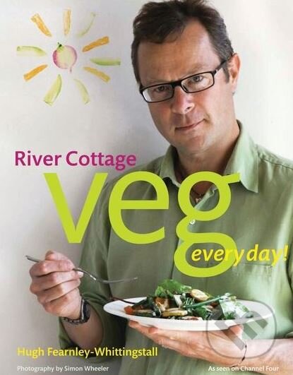 River Cottage Veg Every Day! - Hugh Fearnley-Whittingstall, Bloomsbury, 2011