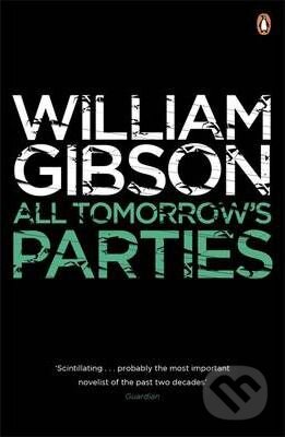 All Tomorrow&#039;s Parties - William Gibson, Penguin Books, 2011