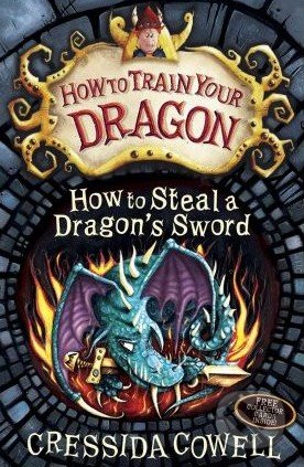 How to Steal a Dragon&#039;s Sword - Cressida Cowell, Hodder Children&#039;s Books, 2011