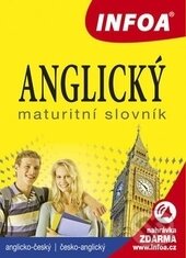 Anglický maturitní slovník (A-Č, Č-A) - Iva Zemanová a kol., INFOA, 2012