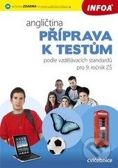 Angličtina - příprava k testům pro 9. ročník ZŠ - Kolektív autorov, INFOA, 2012