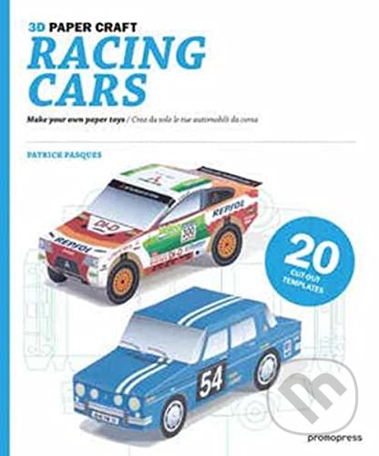3D Paper Craft: Racing Cars - Patrick Pasques, Promopress, 2012