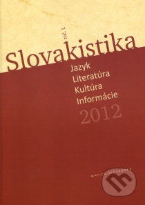 Slovakistika 1/2012 - Imrich Sedlák, Vydavateľstvo Matice slovenskej, 2012