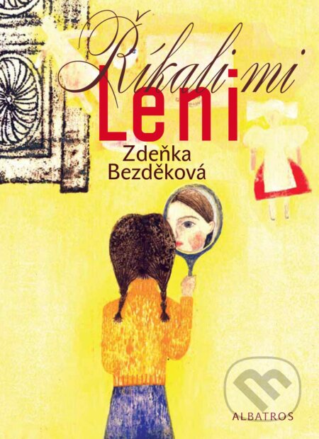 Říkali mi Leni - Zdeňka Bezděková, Iku Dekune (ilustrátor), Albatros CZ, 2012