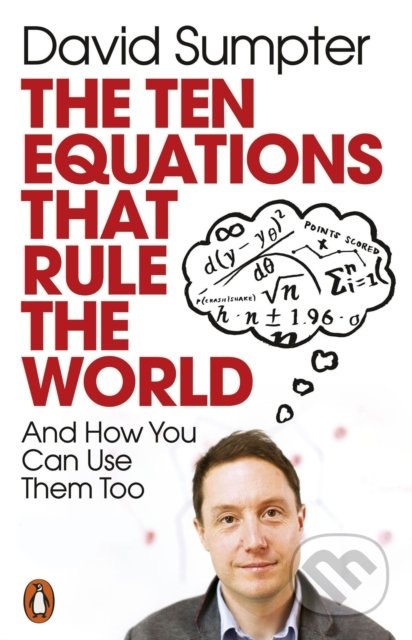 The Ten Equations that Rule the World - David Sumpter, Penguin Books, 2022