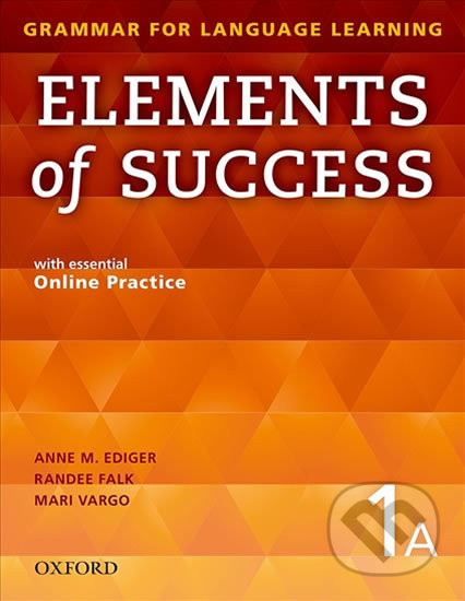 Elements of Success 1: Student Book A with Online Practice - Anne Ediger, Oxford University Press, 2014