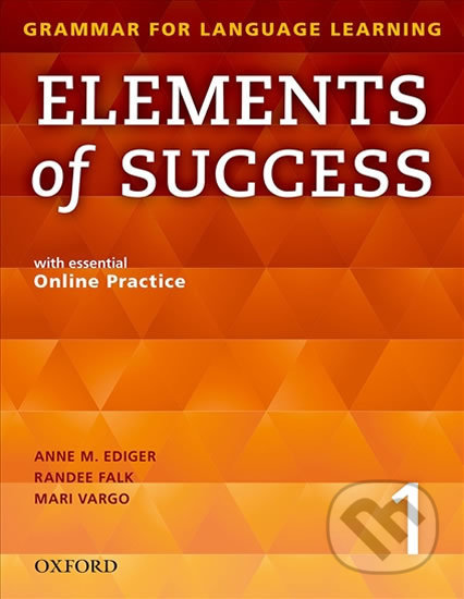 Elements of Success 1: Student Book with Online Practice - Anne Ediger, Oxford University Press, 2014