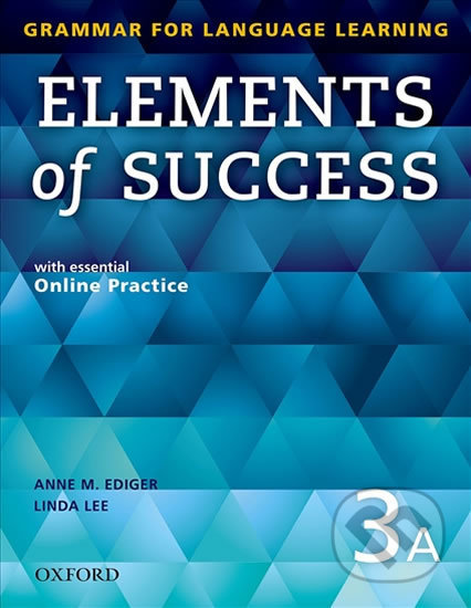 Elements of Success 3: Student Book A with Online Practice - Anne Ediger, Oxford University Press, 2014