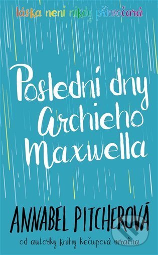 Poslední dny Archieho Maxwella - Annabel Pitcher, #booklab, 2022