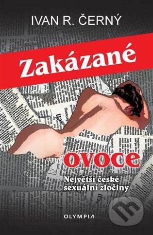Zakázané ovoce - Ivan R. Černý, Olympia, 2022