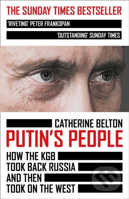 E-kniha: Putin's People: How the KGB Took Back Russia and then Took on the West (Catherine Belton). HarperCollins, 2020