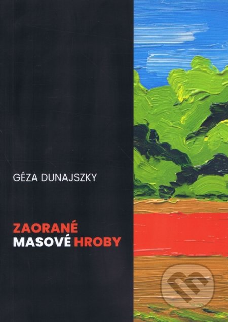 Zaorané masové hroby - Géza Dunajszky, OZ Petržalka – Engerau – Ligetfalu, 2022