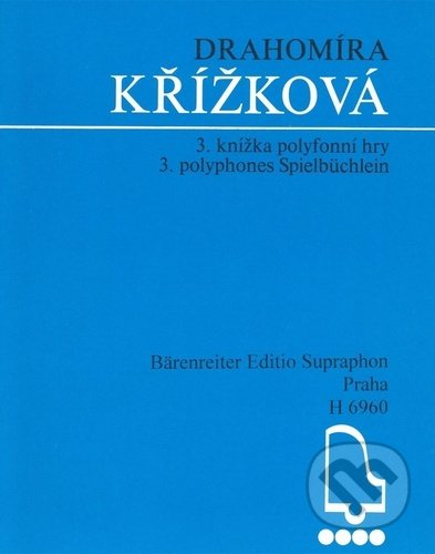 3. knížka polyfonní hry - Drahomíra Křížková, Bärenreiter Praha, 2022